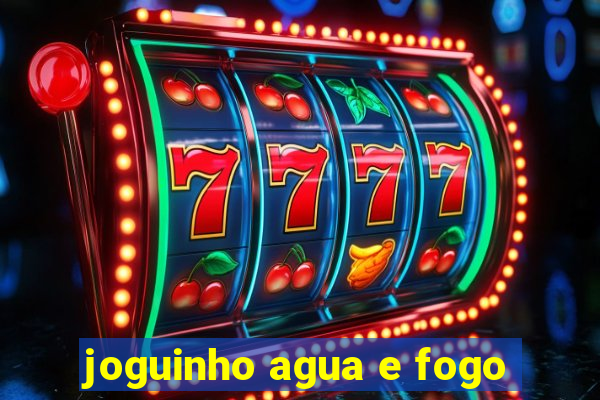 joguinho agua e fogo